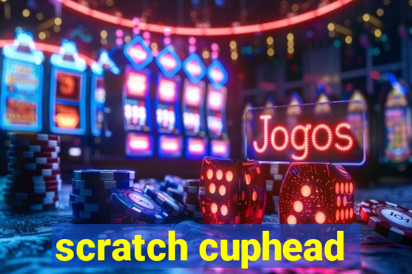 scratch cuphead